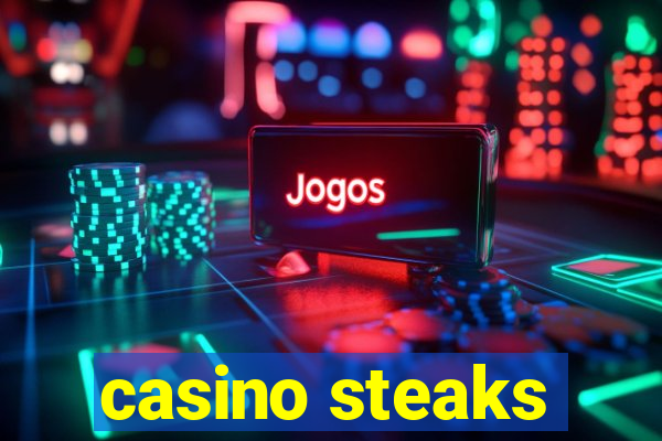 casino steaks